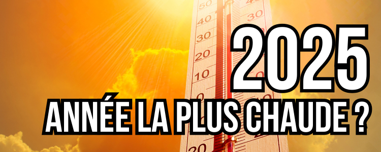 2025 est-elle l'année plus chaude ? En tous cas elle est en passe d'être une des trois plus chaude.