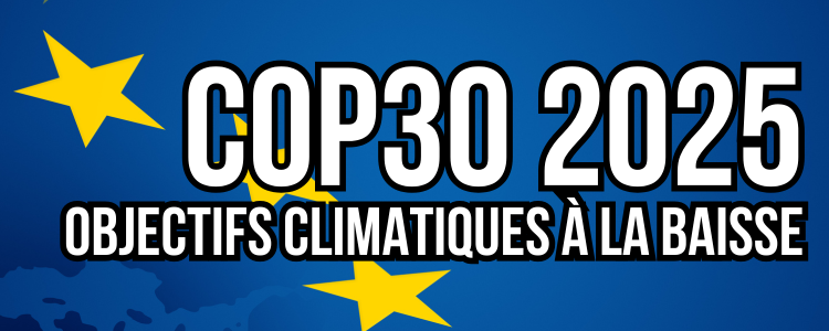 COP30 2025 : L'Union Européenne baisses ses objectifs climatiques