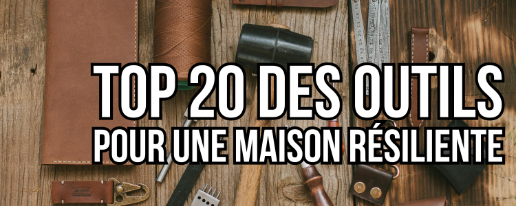 Top 20 des outils pour une maison resiliente